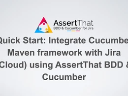 Image showing AssertThat Quickstart video how to integrate cucumber maven framework with Jira